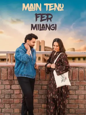 Main Tenu Phir Milangi 2025 Punjabi Movie – Filmyzilla, VegaMovies, 9xMovies, 7StarHd